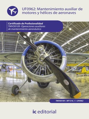 cover image of Mantenimiento auxiliar de motores y hélices de aeronaves. TMVO0109